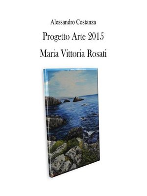 cover image of Progetto arte 2015--Maria Vittoria Rosati
